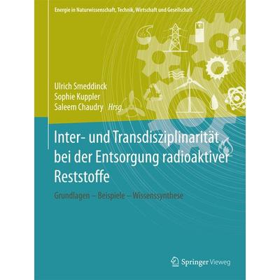 Inter- und Transdisziplinarität bei der Entsorgung radioaktiver Reststoffe, Gebundene Ausgabe von , Springer Fachmedien Wiesbaden GmbH,