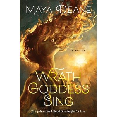 Wrath Goddess Sing, Gebundene Ausgabe von Maya Deane, HarperCollins US