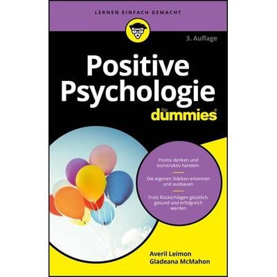 Positive Psychologie für Dummies, Taschenbuch von Averil Leimon, Wiley-VCH, 978-3-527-72215-0