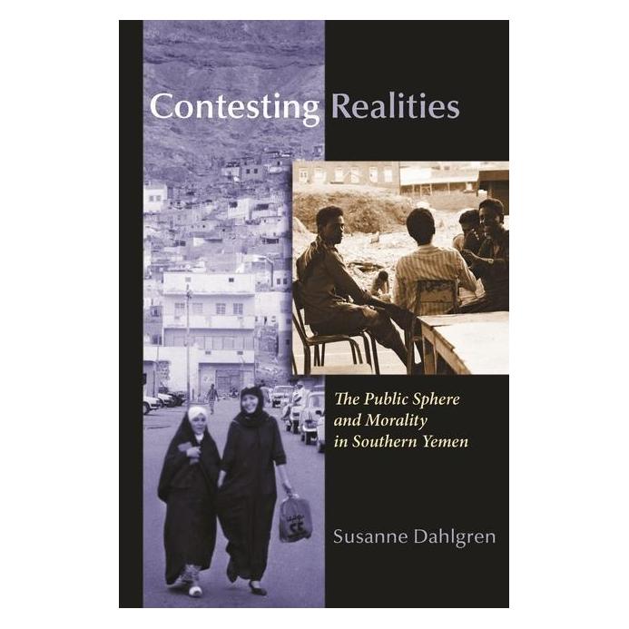 Syracuse Univ Pr Contesting Realities: The Public Sphere and Morality in Southern Yemen (Englisch, Hardcover, Susanne Dahlgren) (42586149)