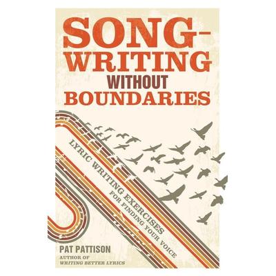 Songwriting Without Boundaries, Taschenbuch von Pat Pattison, KNV Besorgung, 978-1-59963-297-1