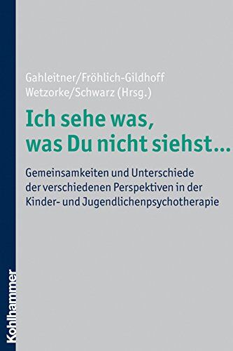 Gahleitner, Silke Birgitta - Ich sehe was, was Du nicht siehst ...: Gemeinsamkeiten und Unterschiede der verschiedenen Perspektiven in der Kinder- und Jugendlichenpsychotherapie - Preis vom 09.10.2026 07:28:09 h