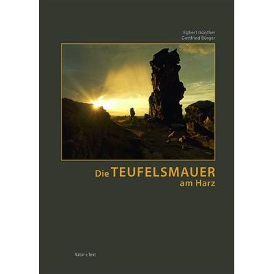 Die Teufelsmauer am Harz, Gebundene Ausgabe von Egbert Günther, Natur & Text, 978-3-942062-40-4