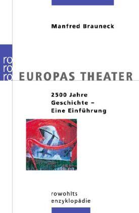 Manfred Brauneck - Europas Theater: 2500 Jahre Geschichte - eine Einführung - Preis vom 04.10.2026 03:51:26 h