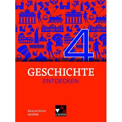 Geschichte entdecken – Bayern / Geschichte entdecken Bayern 4 Ausgabe ab 2018, Gebundene Ausgabe von Hans-Peter Eckart,Sonja Lemberger,Andreas
