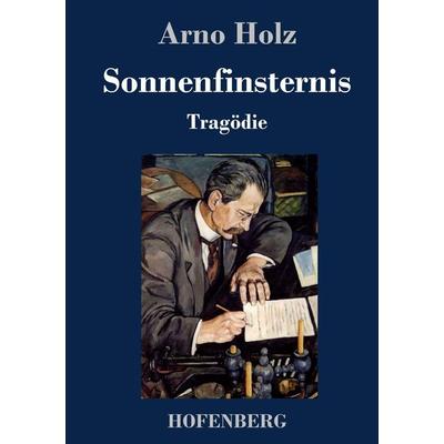 Sonnenfinsternis, Gebundene Ausgabe von Arno Holz, Hofenberg, 978-3-7437-1338-3