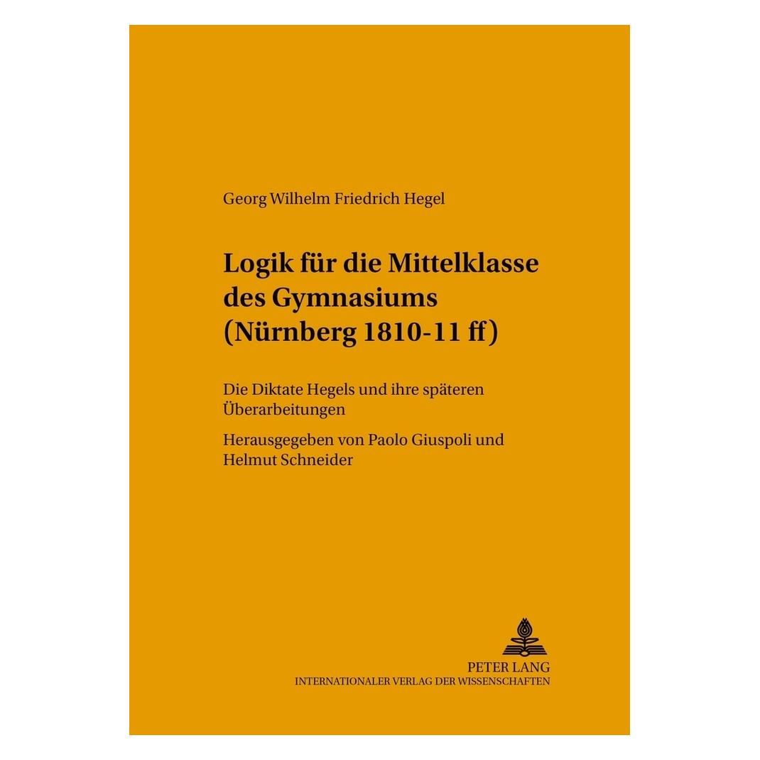 Peter Lang Logik für die Mittelklasse des Gymnasiums (Nürnberg 1810-11 ff) (Deutsch, Softcover, Helmut Schneider, Paolo Giuspoli) (56022881)