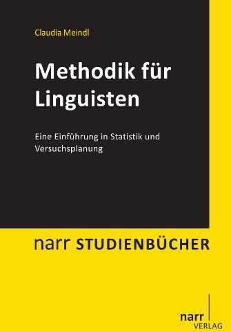 Claudia Meindl - Methodik für Linguisten: Eine Einführung in Statistik und Versuchsplanung (Narr Studienbücher) - Preis vom 16.10.2026 11:41:07 h