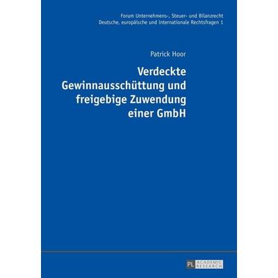 Verdeckte Gewinnausschüttung und freigebige Zuwendung einer GmbH, Gebundene Ausgabe von Patrick Hoor, Peter Lang GmbH, Internationaler Verlag der