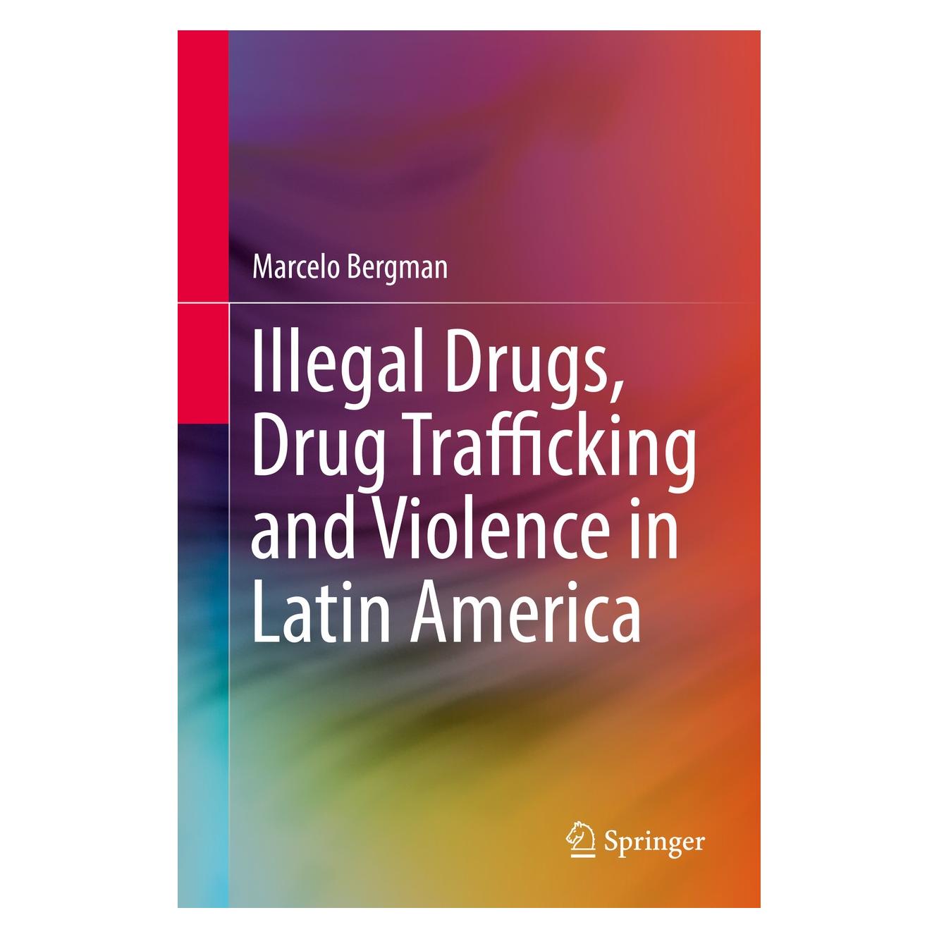Springer Bergman:Illegal Drugs, Drug Trafficking (Englisch, Hardcover, Marcelo Bergman) (9783319731520)