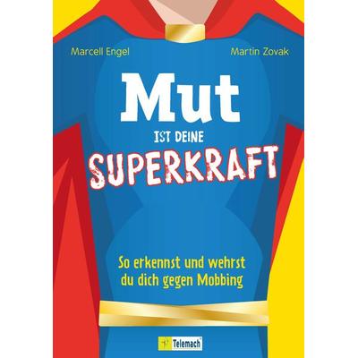 Mut ist deine Superkraft, Taschenbuch von Marcell Engel,Martin Zovak, Mentoren-Media-Verlag, 978-3-9864115-0-3