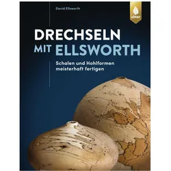 Drechseln mit Ellsworth, Ratgeber von David Ellsworth