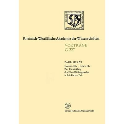 Dotierte Ehe — rechte Ehe Zur Entwicklung des Eheschließungsrechts in fränkischer Zeit, Taschenbuch von Paul Mikat, VS Verlag für