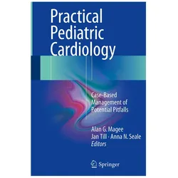 Practical Pediatric Cardiology, Fachbücher von Jan Till, Alan G. Magee, Anna N. Seale