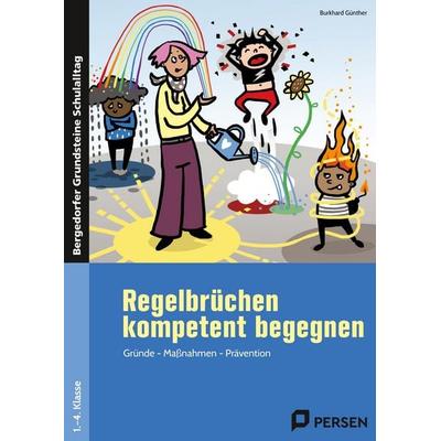 Regelbrüchen kompetent begegnen, Taschenbuch von Burkhard Günther, Persen Verlag in der AAP Lehrerwelt GmbH, 978-3-403-21088-7