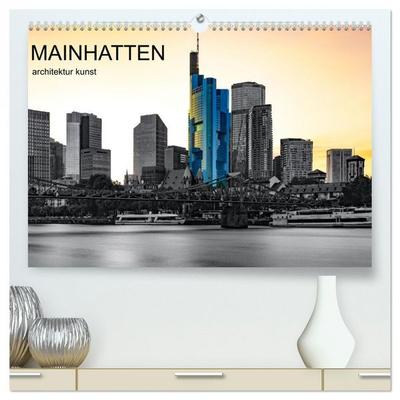 MAINHATTEN architektur kunst (hochwertiger Premium Wandkalender 2026 DIN A2 quer), Kunstdruck in Hochglanz