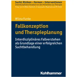 Fallkonzeption und Therapieplanung, Fachbücher von Wilma Funke, Oliver Bilke-Hentsch, Euphrosyne Gouzoulis-Mayfrank, Michael Klein