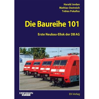 Die Baureihe 101, Gebundene Ausgabe von Harald Jordan,Mathias Oestreich,Tobias Pokallus, EK-Verlag ein Imprint von EK-Medien GmbH, 978-3-8446-6077-7