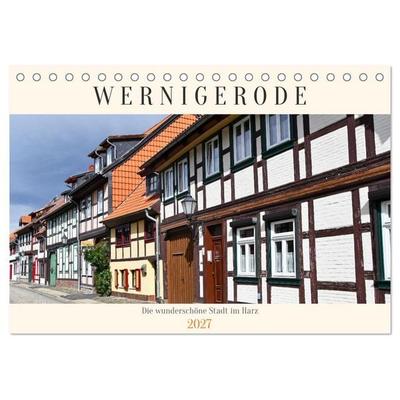 Wernigerode, die wunderschöne Stadt im Harz (Tischkalender 2027 DIN A5 quer), CALVENDO Monatskalender