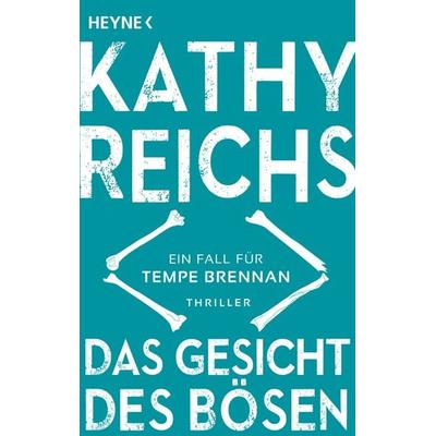 Das Gesicht des Bösen, Taschenbuch von Kathy Reichs, Heyne, 978-3-453-44137-8