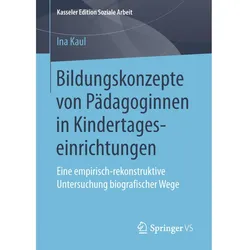 Bildungskonzepte von Pädagoginnen in Kindertageseinrichtungen, Fachbücher von Ina Kaul