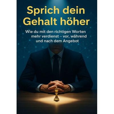 Sprich dein Gehalt höher, Taschenbuch von Thomas Kuhn, Epubli, 978-3-565-08760-0