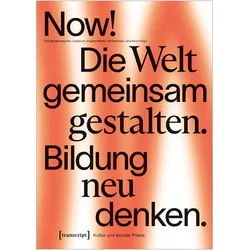 Now! Die Welt gemeinsam gestalten. Bildung neu denken, Fachbücher von Lilli Eberhard, Lena Roord