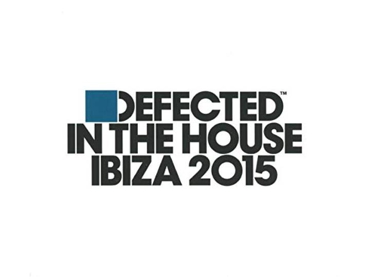 Defected In The House Ibiza 2015