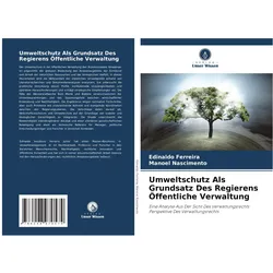 Umweltschutz Als Grundsatz Des Regierens Öffentliche Verwaltung, Fachbücher von Manoel Nascimento, Edinaldo Ferreira
