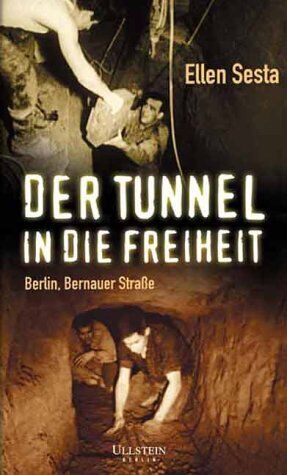 Ellen Sesta - Der Tunnel in die Freiheit. Berlin, Bernauer Strasse. - Preis vom 10.10.2026 11:48:34 h