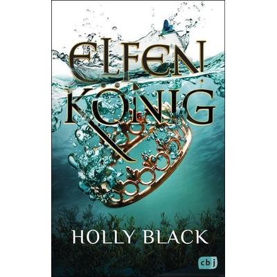 Elfenkönig, Gebundene Ausgabe von Holly Black, CBJ