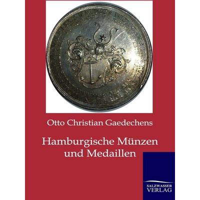 Hamburgische Münzen und Medaillen, Taschenbuch von Otto Christian Gaedechens, Salzwasser, 978-3-86444-466-1