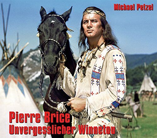 Michael Petzel - Pierre Brice - Unvergesslicher Winnetou - Preis vom 09.10.2026 07:28:09 h
