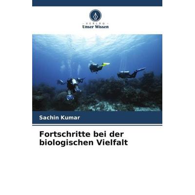 Fortschritte bei der biologischen Vielfalt, Taschenbuch von Sachin Kumar, Verlag Unser Wissen, 978-620-6-02403-3
