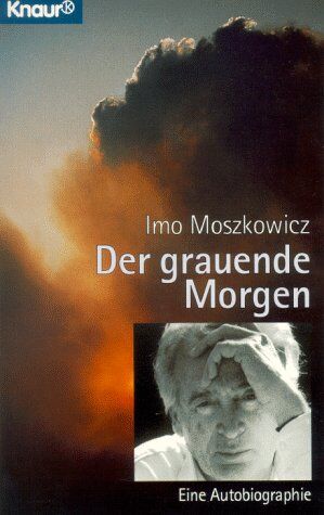 Imo Moszkowicz - Der grauende Morgen. Eine Biographie. - Preis vom 11.10.2026 15:43:13 h