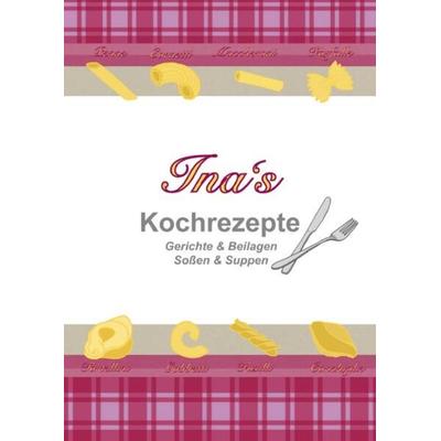 Ina's Kochrezepte, Taschenbuch von Ina Gorski, Epubli, 978-3-7549-2777-9