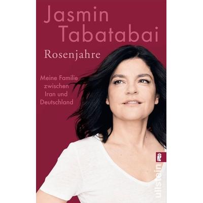Rosenjahre, Taschenbuch von Jasmin Tabatabai, Ullstein Taschenbuch, 978-3-548-06617-2