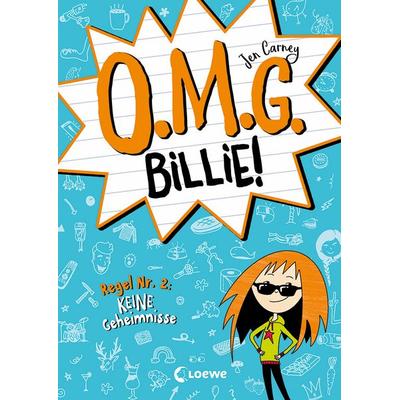 O.M.G. Billie! (Band 2) - Regel Nr. 2: Keine Geheimnisse, Gebundene Ausgabe von Jen Carney, Loewe