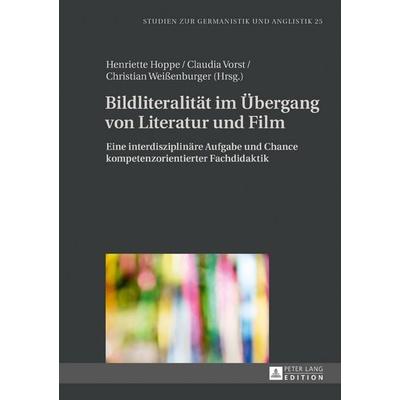 Bildliteralität im Übergang von Literatur und Film, Gebundene Ausgabe von , Peter Lang GmbH, Internationaler Verlag der Wissenschaften,