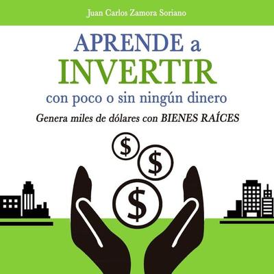 Aprende a invertir, con poco o sin ningún dinero - Juan Carlos Zamora Soriano, Audio, 9789152165225