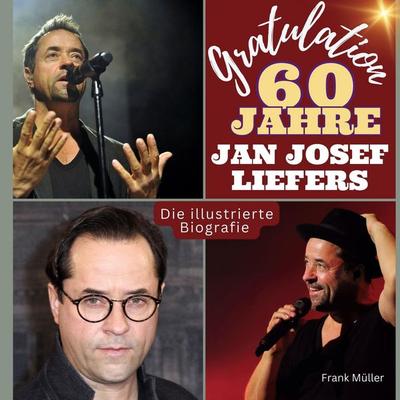 Gratulation, . Jan Josef Liefers! . 60 Jahre, Gebundene Ausgabe von Frank Müller, BoD - Books on Demand, 978-3-7505-6183-0
