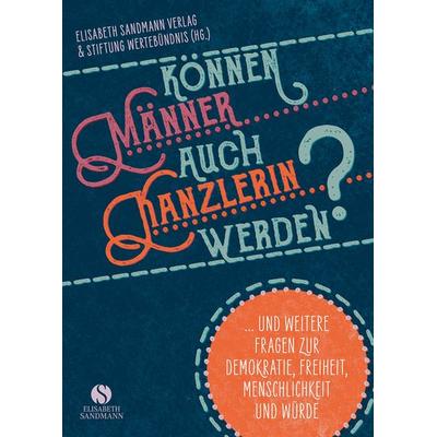 Können Männer auch Kanzlerin werden?, Taschenbuch von , Elisabeth Sandmann Verlag