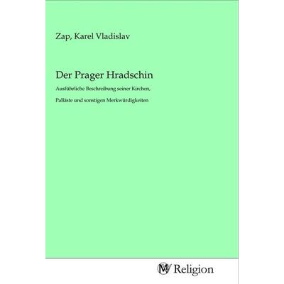 Der Prager Hradschin, Taschenbuch von , MV-Religion, 978-3-96881-194-9