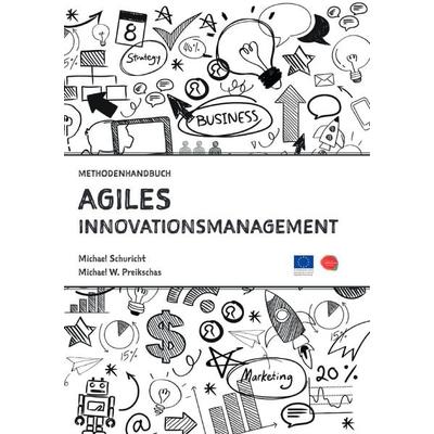 Agiles Innovationsmanagement, Taschenbuch von Michael Schuricht,Michael Preikschas, Epubli, 978-3-7549-7440-7