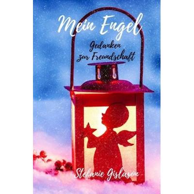 Mein Engel, Taschenbuch von Stefanie Gislason, Epubli, 978-3-7531-5601-9
