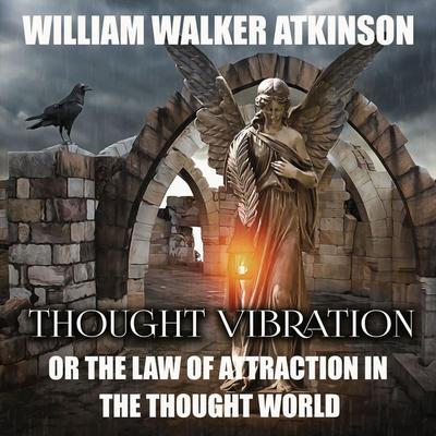 Thought Vibration - William Walker Atkinson, Audio, 4099995221121