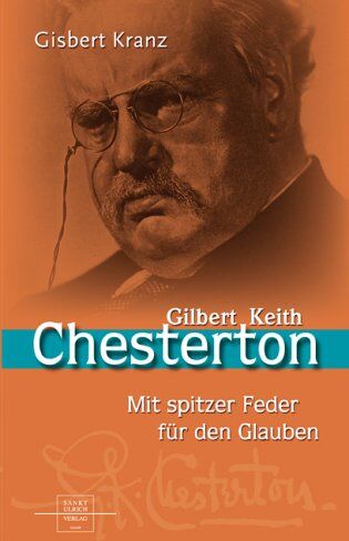 Gisbert Kranz - Gilbert Keith Chesterton. Prophet mit spitzer Feder - Preis vom 09.10.2026 07:28:09 h