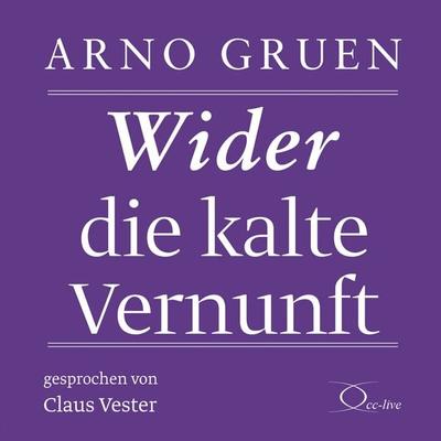 Wider die kalte Vernunft - Arno Gruen, Audio, 9783956163012