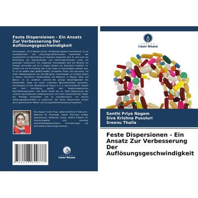 Feste Dispersionen - Ein Ansatz Zur Verbesserung Der Auflösungsgeschwindigkeit, Taschenbuch von Santhi Priya Nagam,Siva Krishna Pusuluri,Sreenu