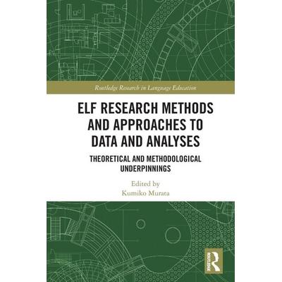 ELF Research Methods and Approaches to Data and Analyses, Taschenbuch von Kumiko (Waseda University, Japan) Murata, Taylor & Francis,